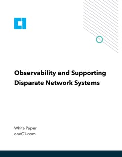 C1 White Paper Cover Image - Observability and Supporting Disparate Network Systems
